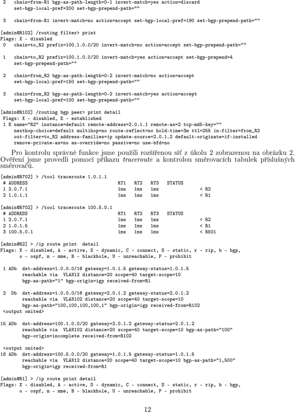 ] /routing filter> print Flags: X - disabled 0 