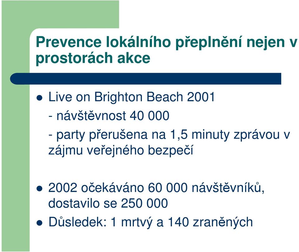 1,5 minuty zprávou v zájmu veřejného bezpečí 2002 očekáváno 60