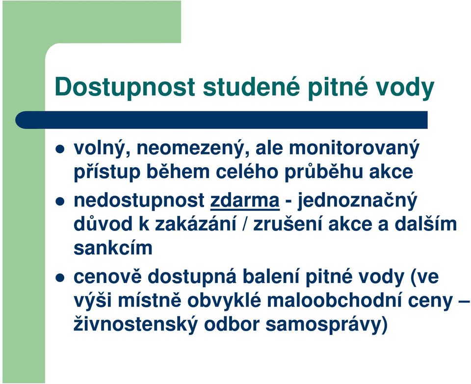 důvod k zakázání / zrušení akce a dalším sankcím cenově dostupná balení