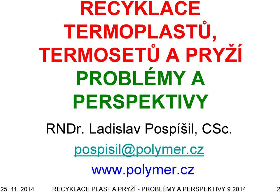 pospisil@polymer.cz www.polymer.cz 25. 11.