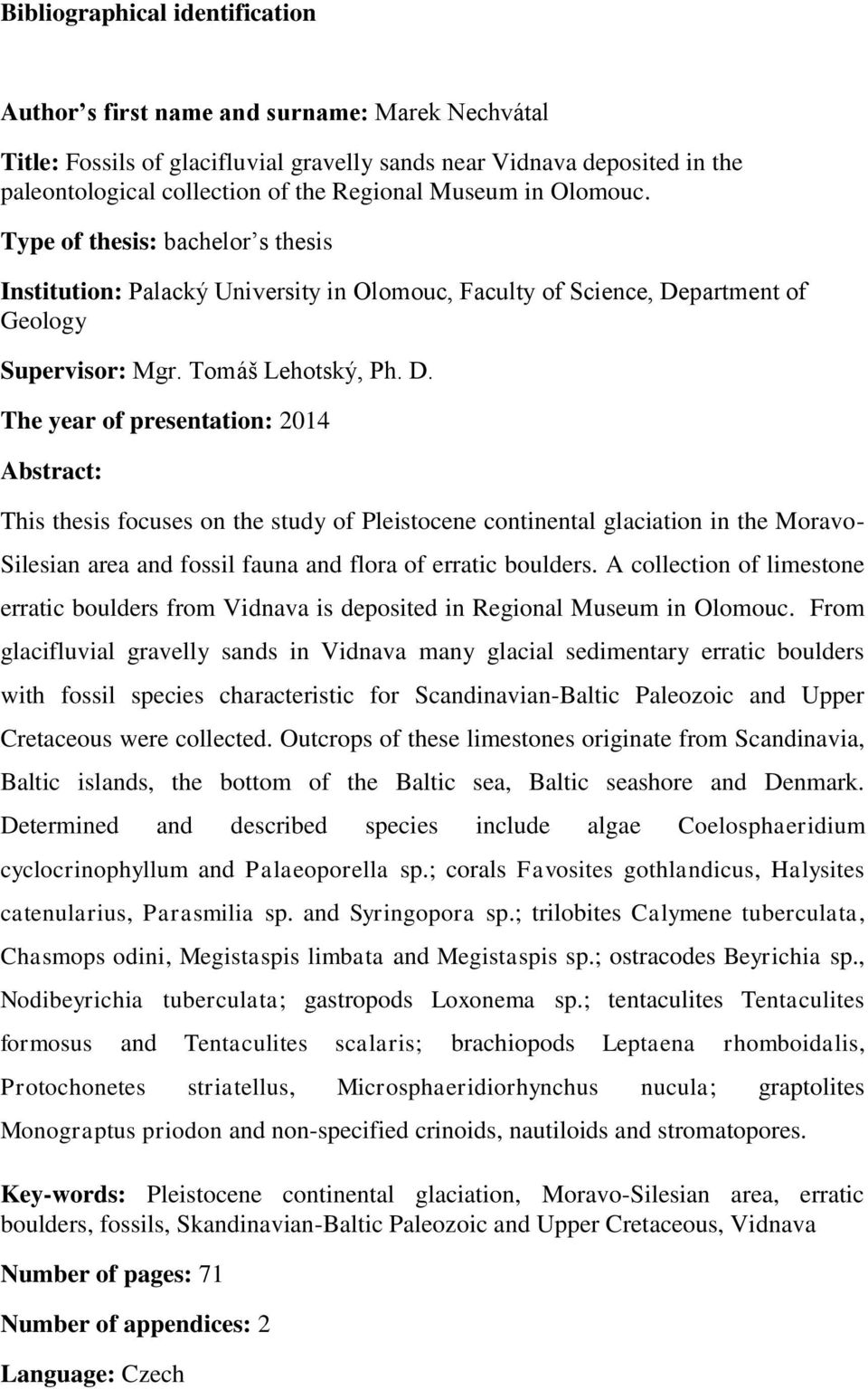 partment of Geology Supervisor: Mgr. Tomáš Lehotský, Ph. D.