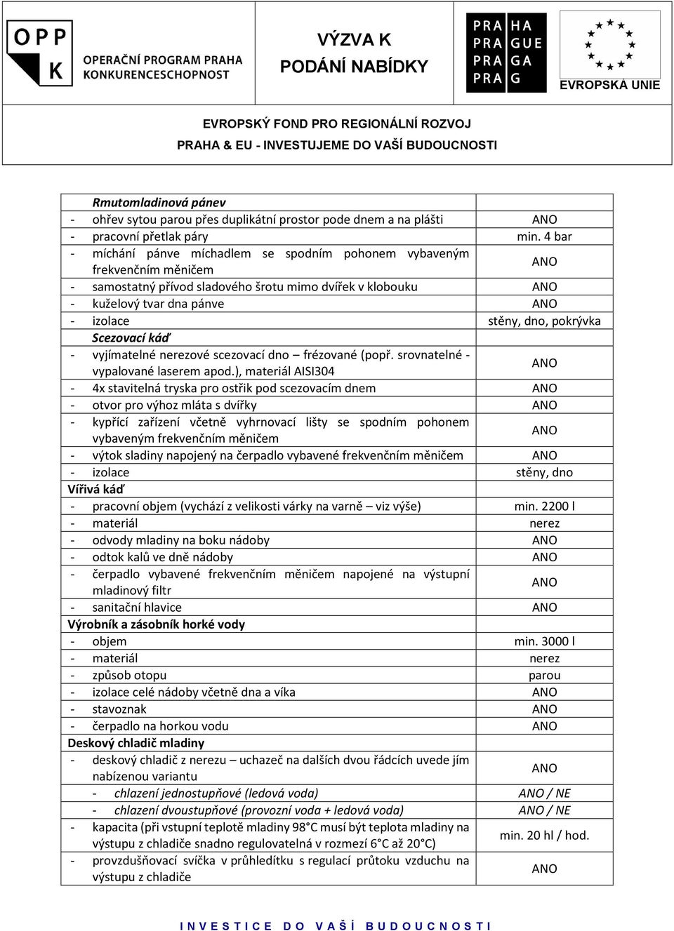 Scezovací káď - vyjímatelné nerezové scezovací dno frézované (popř. srovnatelné - vypalované laserem apod.