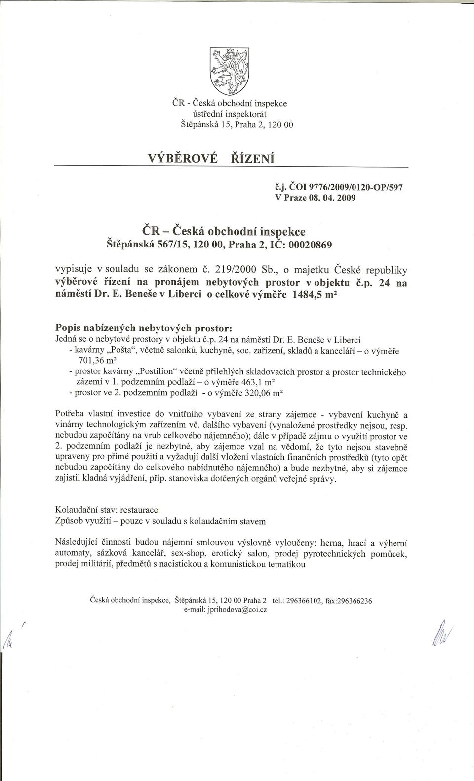 , o majetku Ceské republiky výberové rízení na pronájem nebytových prostor v objektu c.p. 24 na námestí Dr. E.