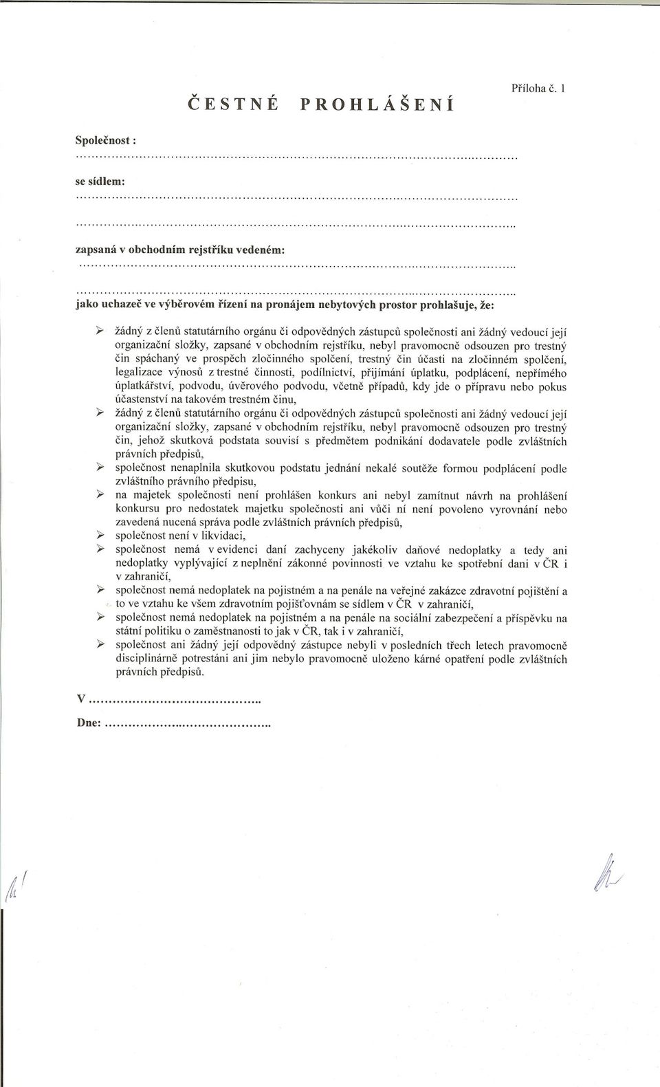 zapsané v obchodním rejstríku, nebyl pravomocne odsouzen pro trestný cin spáchaný ve prospech zlocinného spolcení, trestný cin úcasti na zlocinném spolcení, legalizace výnosu z trestné cinnosti,