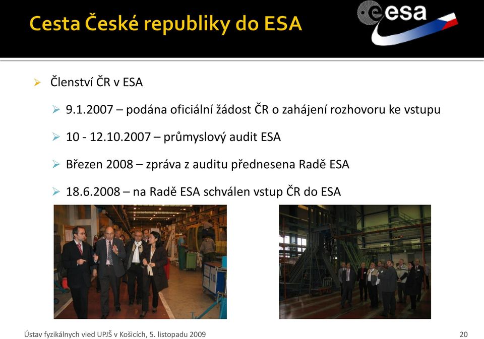 10.2007 průmyslový audit ESA Březen 2008 zpráva z auditu přednesena