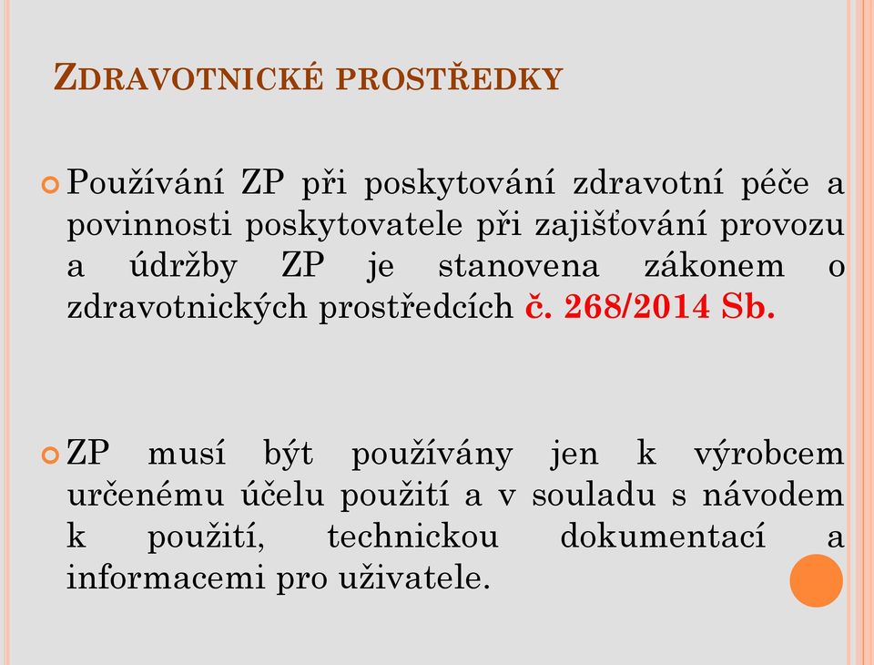 zdravotnických prostředcích č. 268/2014 Sb.