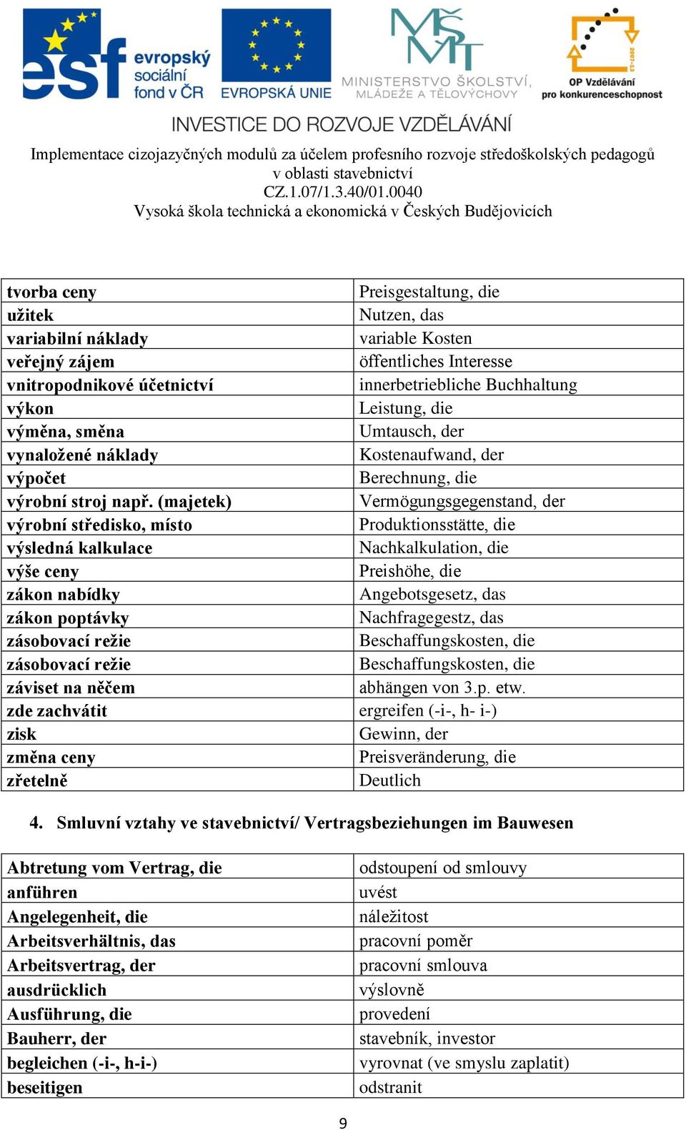 die Nutzen, das variable Kosten öffentliches Interesse innerbetriebliche Buchhaltung Leistung, die Umtausch, der Kostenaufwand, der Berechnung, die Vermögungsgegenstand, der Produktionsstätte, die