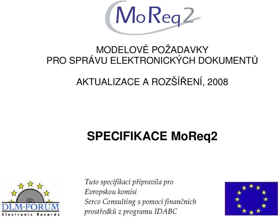 specifikaci připravila pro Evropskou komisi Serco