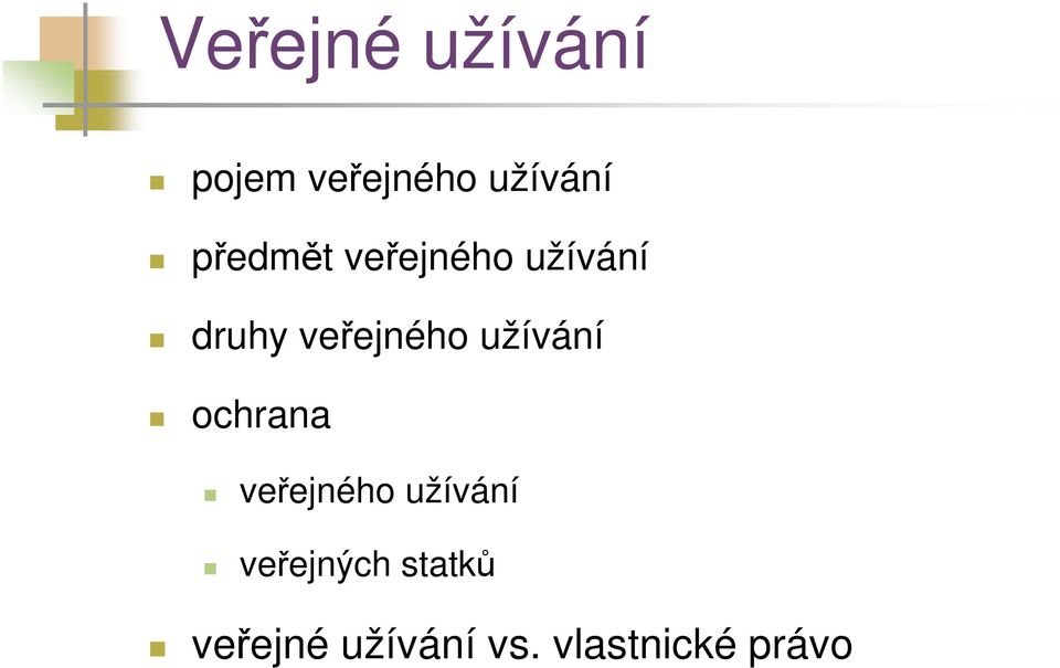 užívání ochrana veřejného užívání