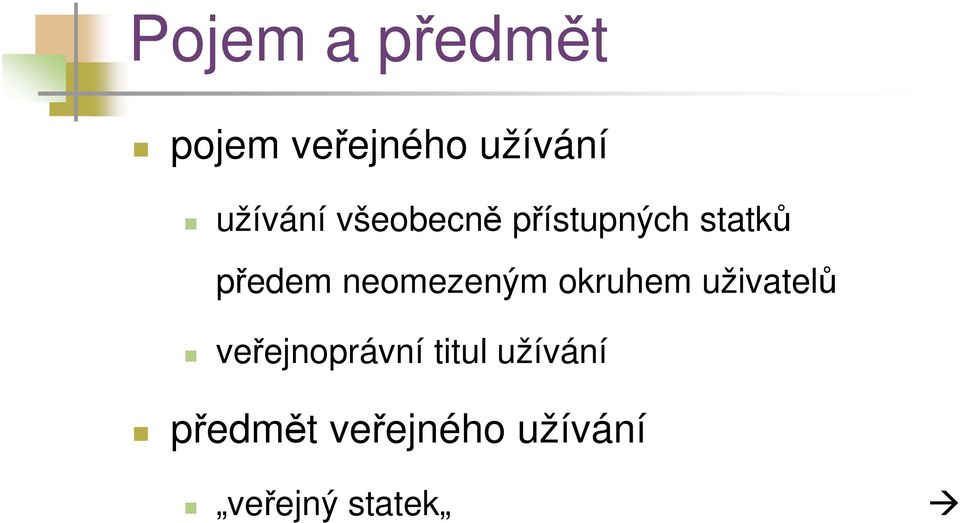 neomezeným okruhem uživatelů veřejnoprávní