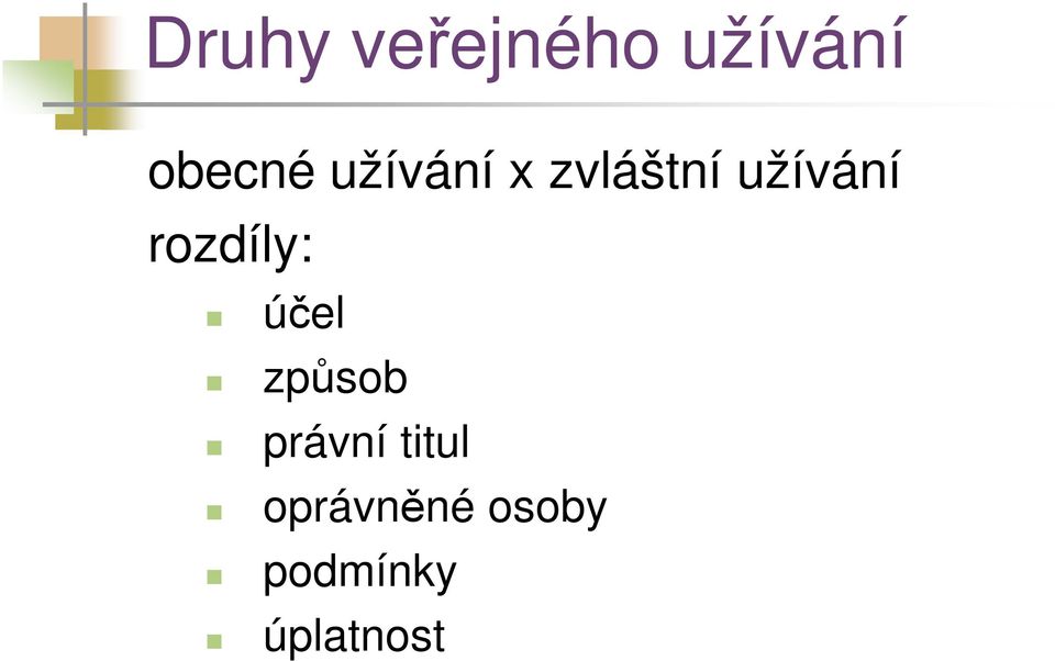 rozdíly: účel způsob právní