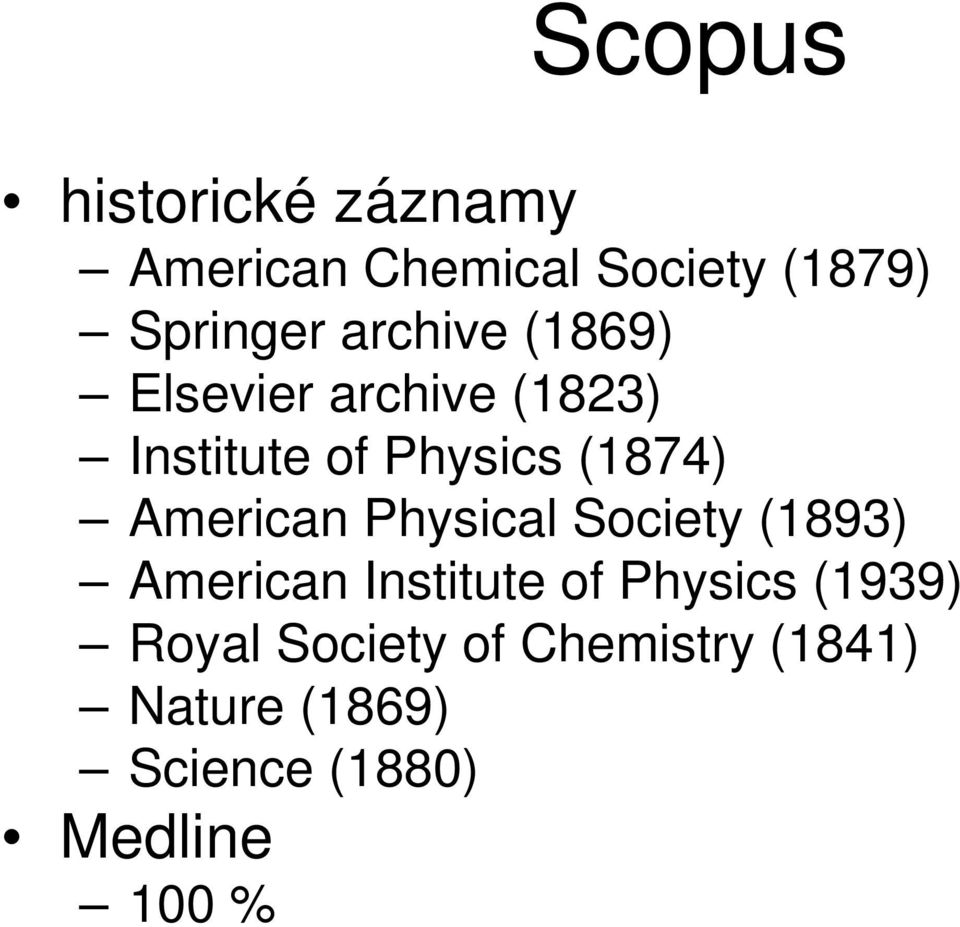 American Physical Society (1893) American Institute of Physics (1939)