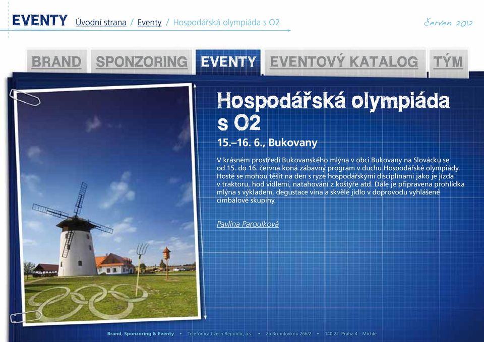 června koná zábavný program v duchu Hospodářské olympiády.