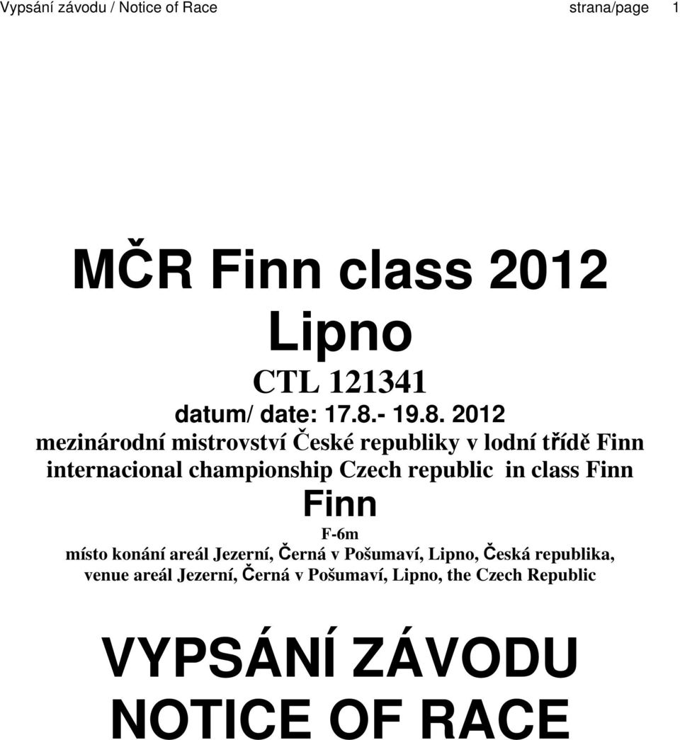 2012 mezinárodní mistrovství České republiky v lodní třídě Finn internacional championship Czech