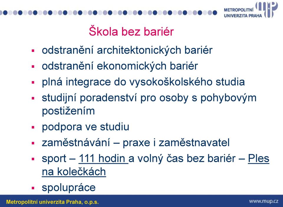 postižením podpora ve studiu zaměstnávání praxe i zaměstnavatel sport 111 hodin a