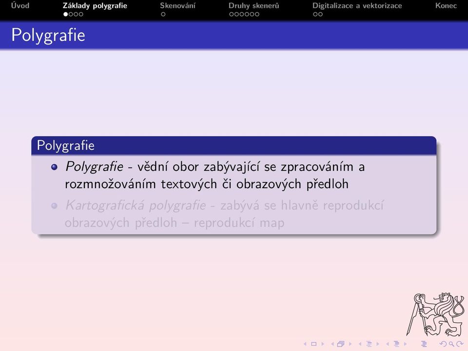 či obrazových předloh Kartografická polygrafie -