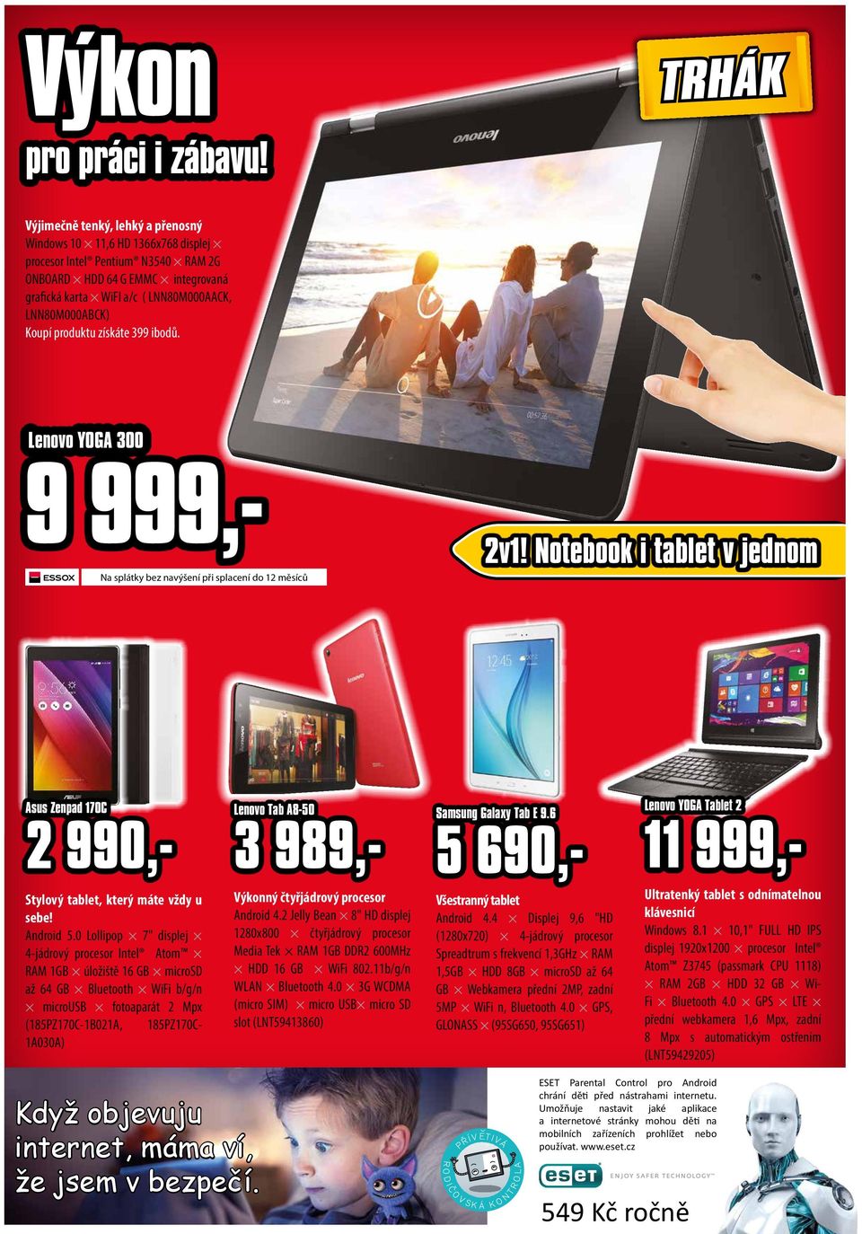 Koupí produktu získáte 399 ibodů. Lenovo YOGA 300 9 999,- 2v1!