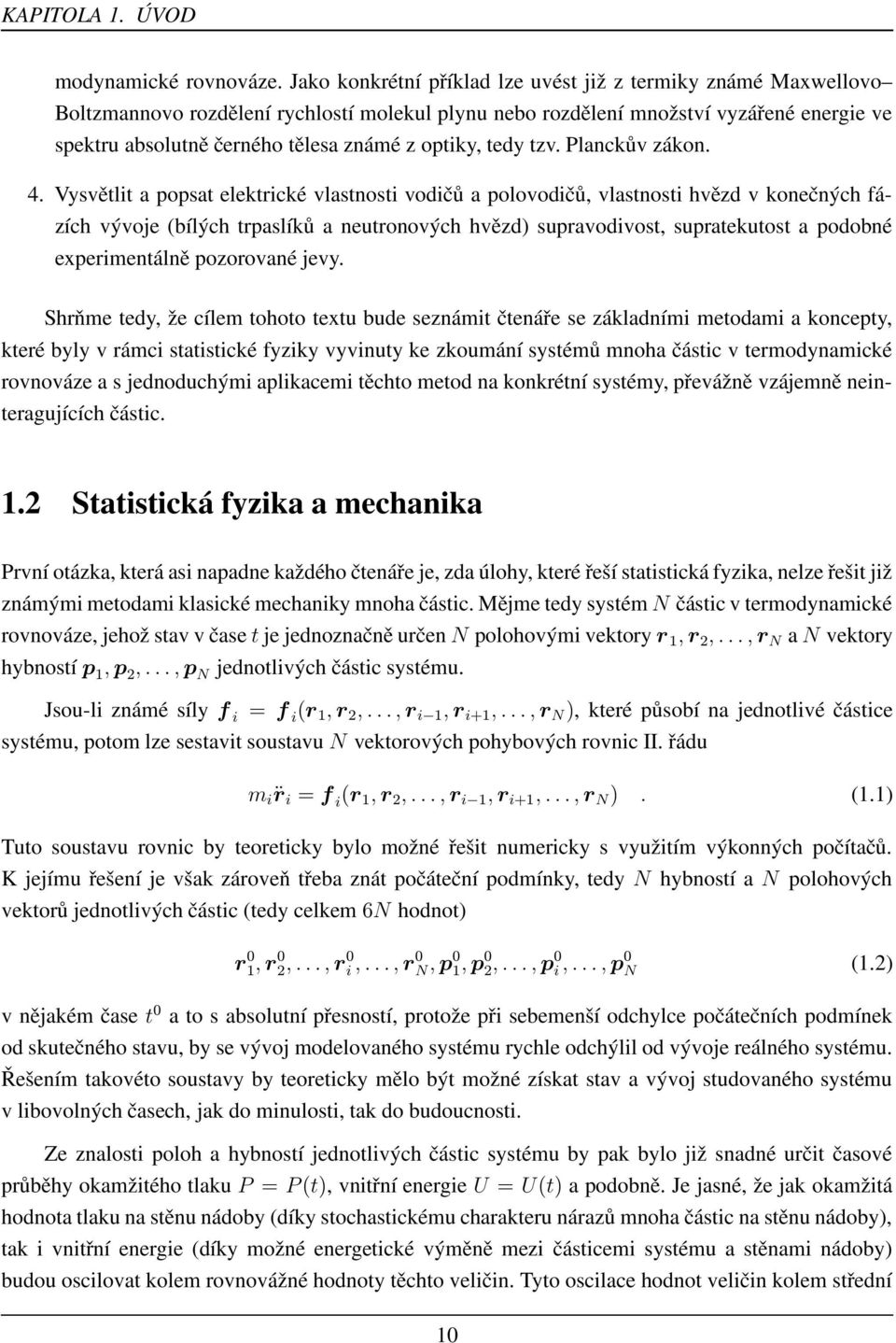 optiky, tedy tzv. Planckův zákon. 4.