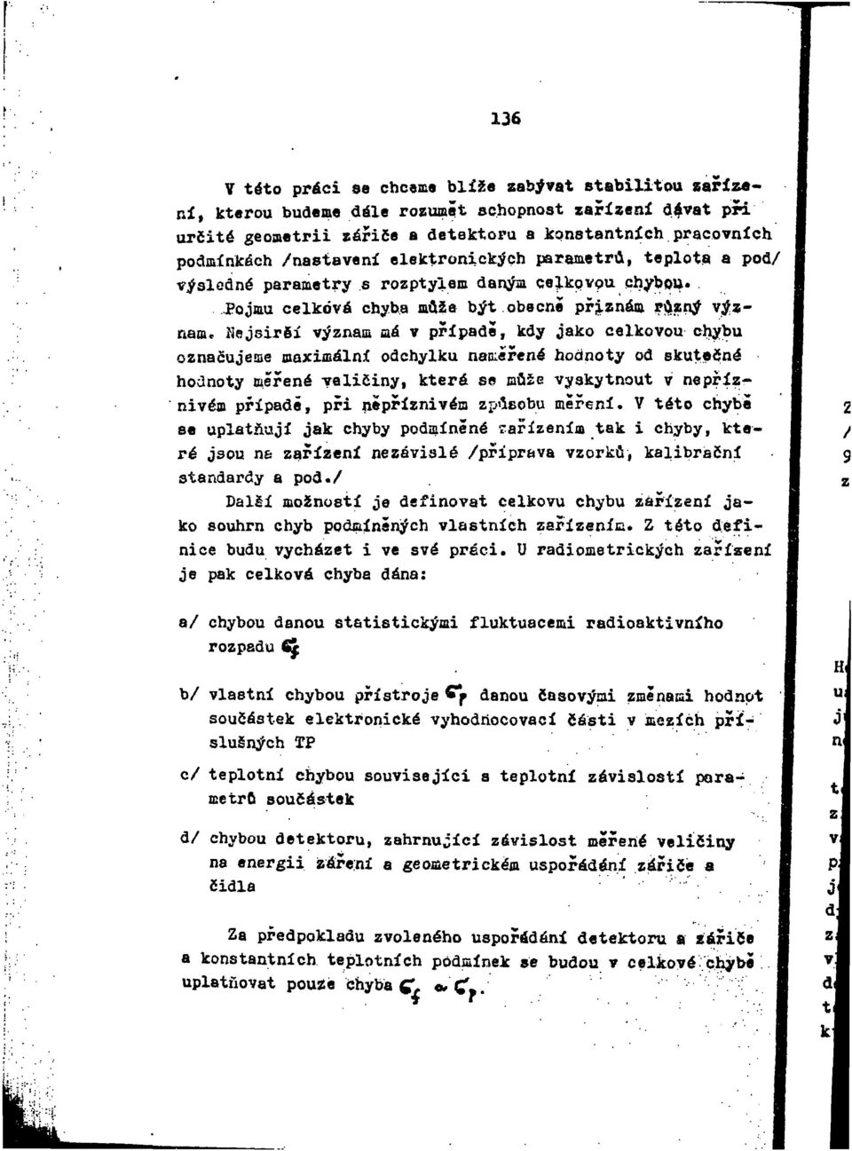 KejsrSí význam má v případe, kdy jako celkovou chybu označujeme maxmální odchylku naměřené hodnoy od skuečné hodnoy měřené velčny, kerá se muže vyskynou v nepříznvém případe, př nepříznvém způsobu