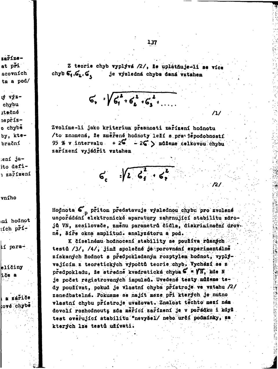 vnho a hod no sch prl- ; poraelfny 5e a a zérîe :oyé chybe Hod no a o _ pr orn predsavuje vy"alednou chybu pro zvolené usporédén elekroncké aparaury zahrnujc sablu»drojû VN, zeslovaöe, zmenu paramerû