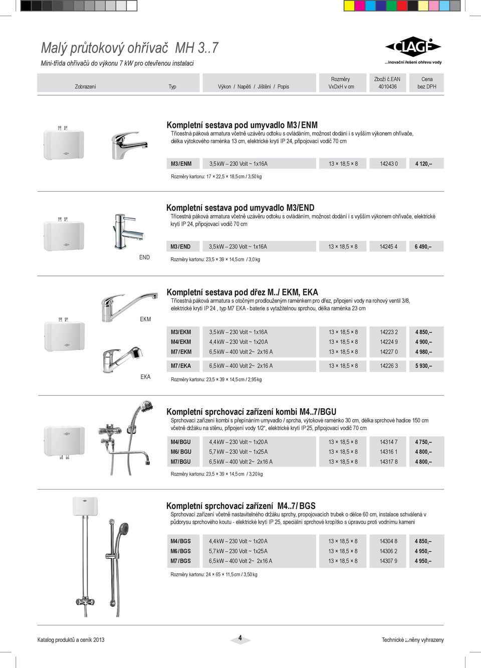 ohřívače, délka výtokového raménka 13 cm, elektrické krytí IP 24, připojovací vodič 70 cm M3 / ENM 3,5 kw 230 Volt ~ 1x16A 13 18,5 8 14243 0 4 120, Rozměry kartonu: 17 22,5 18,5 cm / 3,50 kg