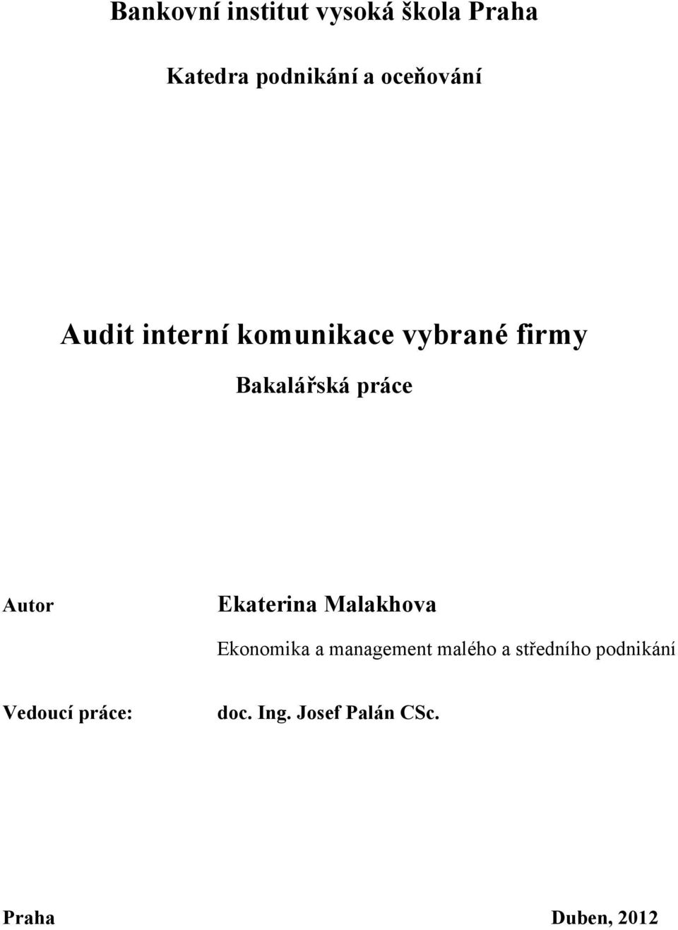 práce Autor Ekaterina Malakhova Ekonomika a management malého a