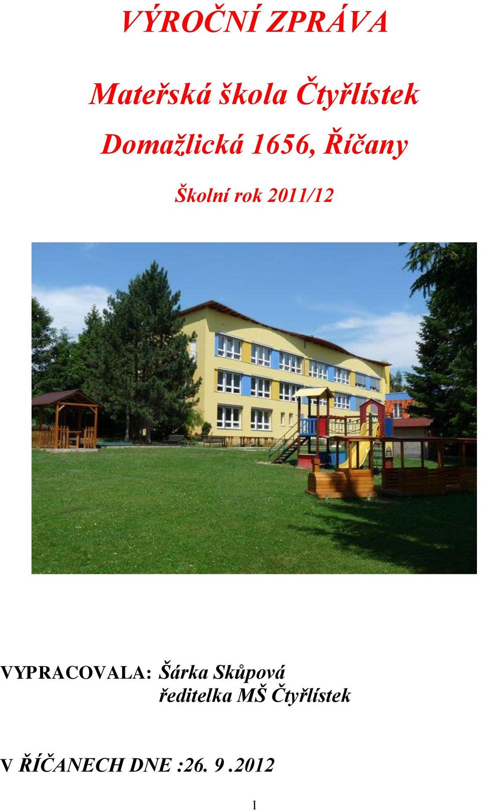 2011/12 VYPRACOVALA: Šárka Skůpová