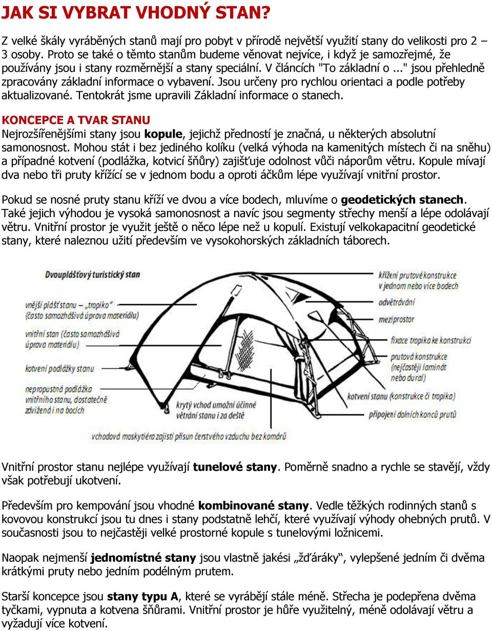 .." jsou přehledně zpracovány základní informace o vybavení. Jsou určeny pro rychlou orientaci a podle potřeby aktualizované. Tentokrát jsme upravili Základní informace o stanech.