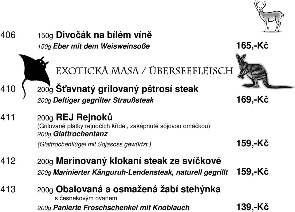 Glattrochentanz (Glattrochenflügel mit Sojasoss gewürtzt ) 412 200g Marinovaný klokaní steak ze svíčkové 200g Marinierter