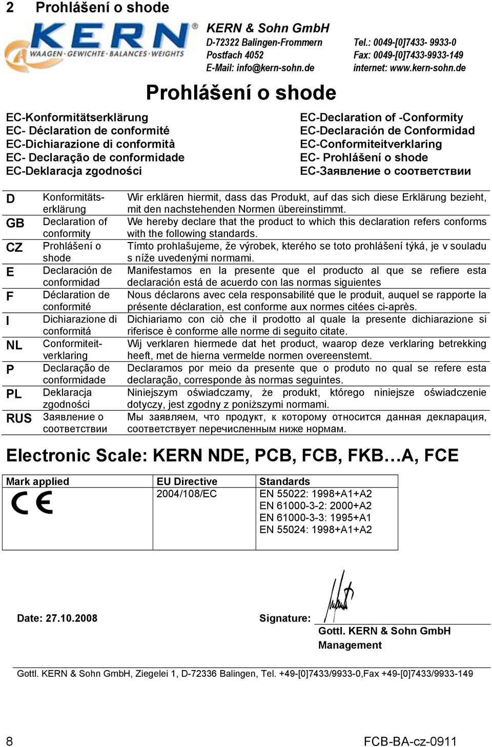 Deklaracja zgodności RUS Заявление о соответствии KERN & Sohn GmbH D-72322 Balingen-Frommern Postfach 4052 E-Mail: info@kern-sohn.de Prohlášení o shode Tel.