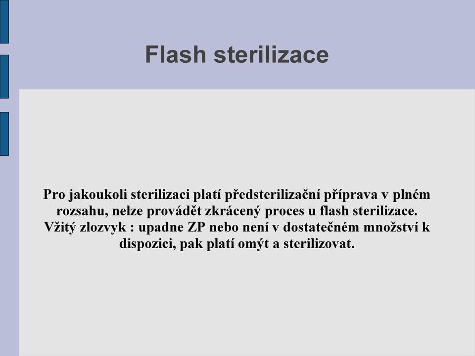 zkrácený proces u flash sterilizace.