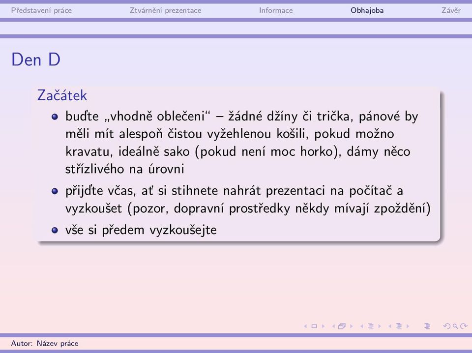 dámy něco střízlivého na úrovni přijďte včas, ať si stihnete nahrát prezentaci na