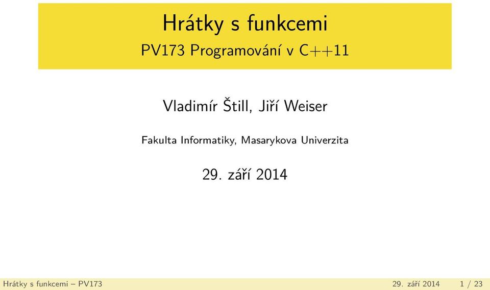 Informatiky, Masarykova Univerzita 29.