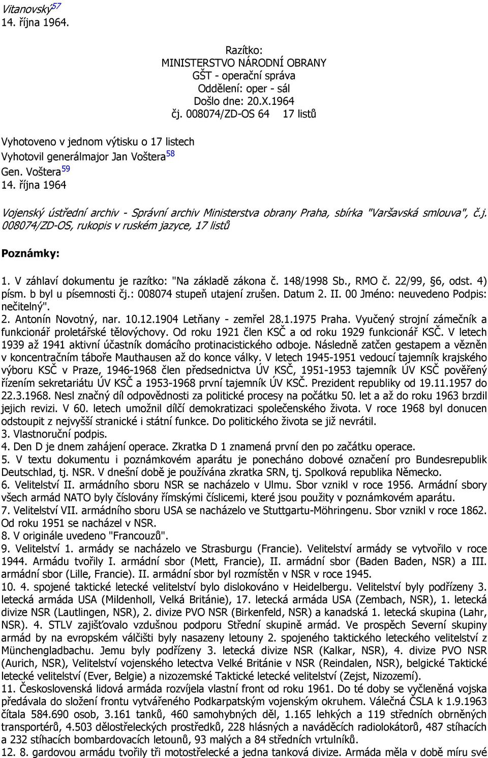 008074/ZD-OS 64 17 listů Vojenský ústřední archiv - Správní archiv Ministerstva obrany Praha, sbírka "Varšavská smlouva", č.j. 008074/ZD-OS, rukopis v ruském jazyce, 17 listů Poznámky: 1.