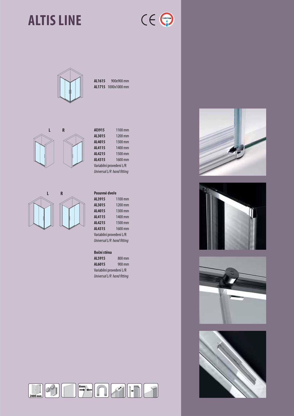 mm AL3015 1200 mm AL4015 1300 mm AL4115 1400 mm AL4215 1500 mm AL4315 1600 mm Variabilní provedení L/R Universal