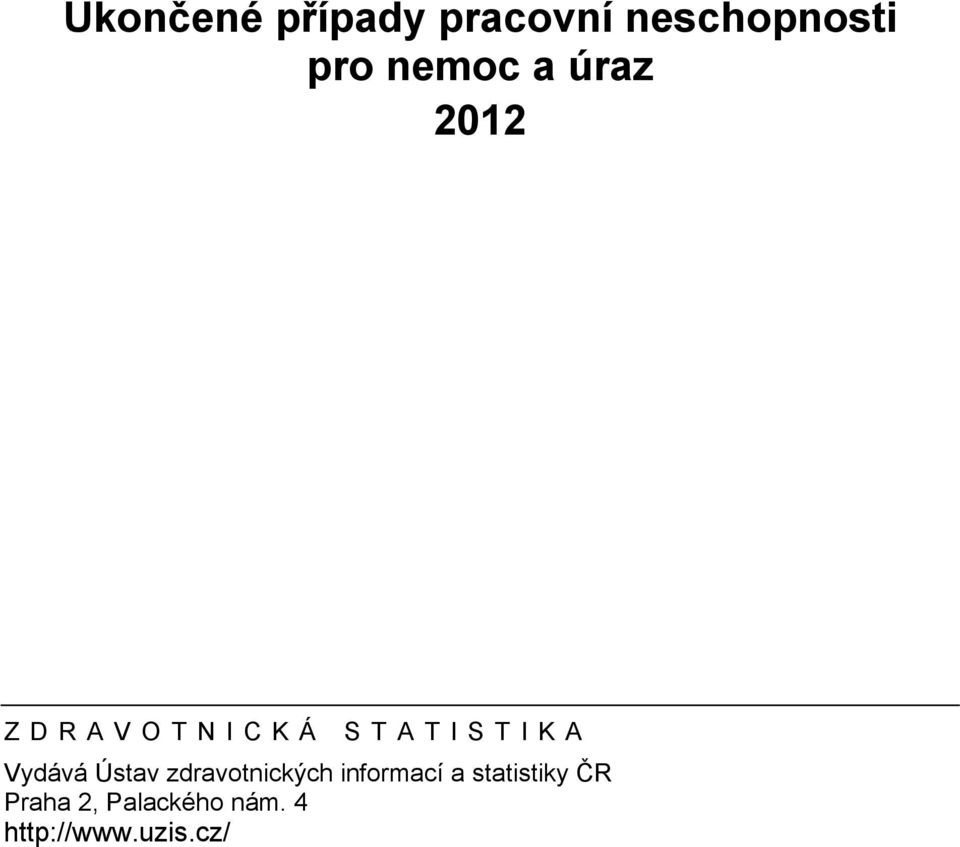 Vydává Ústav zdravotnických informací a