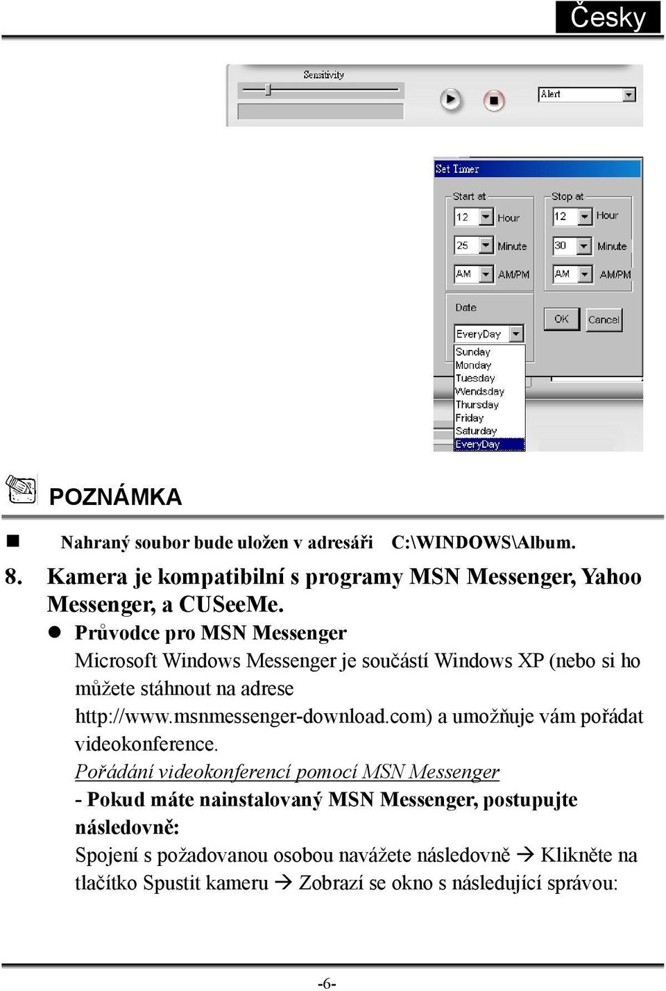 msnmessenger-download.com) a umožňuje vám pořádat videokonference.