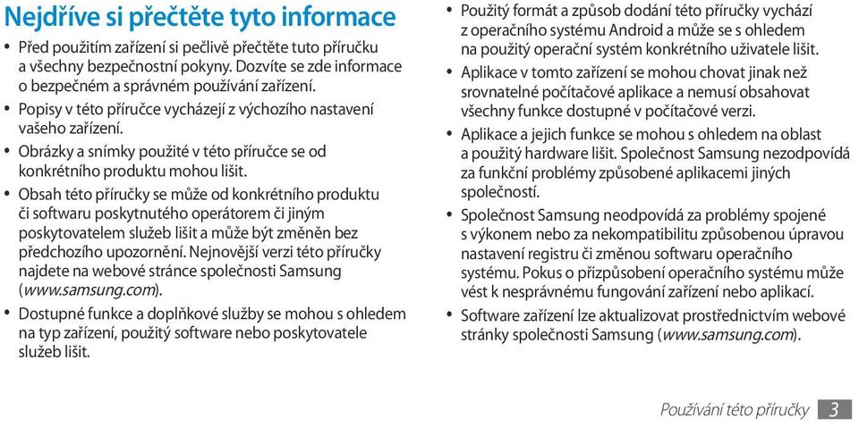 Obsah této příručky se může od konkrétního produktu či softwaru poskytnutého operátorem či jiným poskytovatelem služeb lišit a může být změněn bez předchozího upozornění.