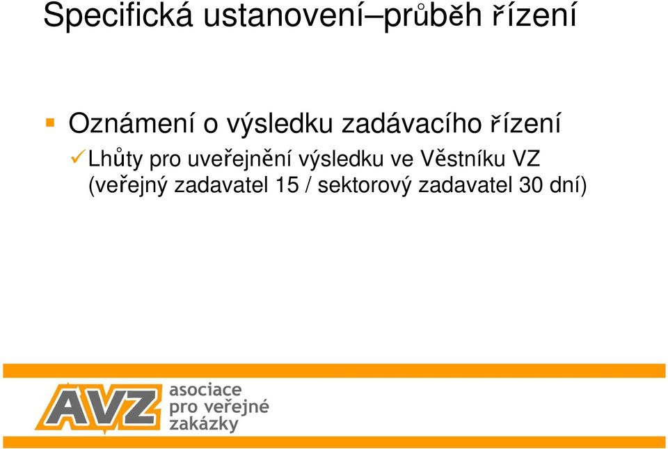 Lhůty pro uveřejnění výsledku ve Věstníku