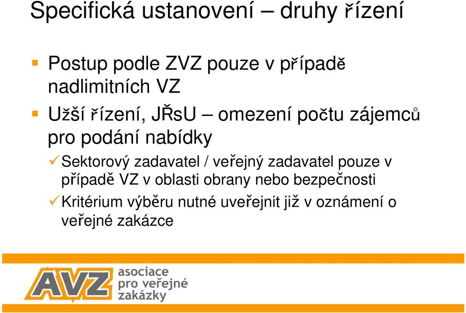 Sektorový zadavatel / veřejný zadavatel pouze v případě VZ v oblasti