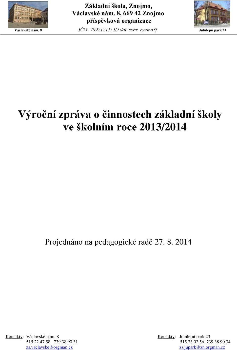 ryuma3j Jubilejní park 23 Výroční zpráva o činnostech základní školy ve školním roce 2013/2014