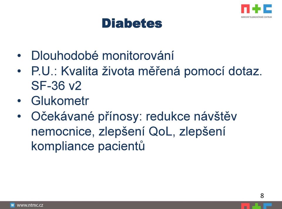 SF-36 v2 Glukometr Očekávané přínosy: redukce