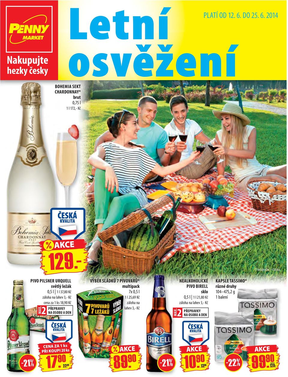 2014 Nakupujte osvěžení BOHEMIA SEKT CHARDONNAY* brut 0,75 l 1 l 172,- Kč % belahoche Fotolia PIVO PILSNER URQUELL 1 l