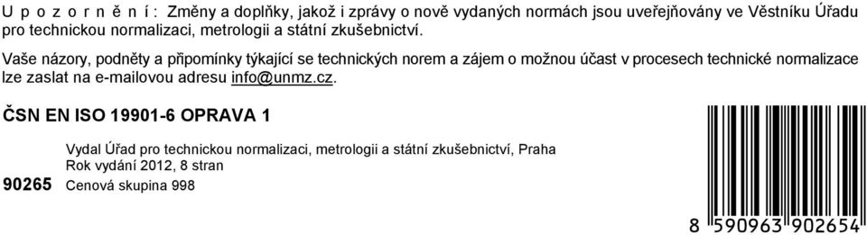 Vaše názory, podněty a připomínky týkající se technických norem a zájem o možnou účast v procesech technické normalizace lze