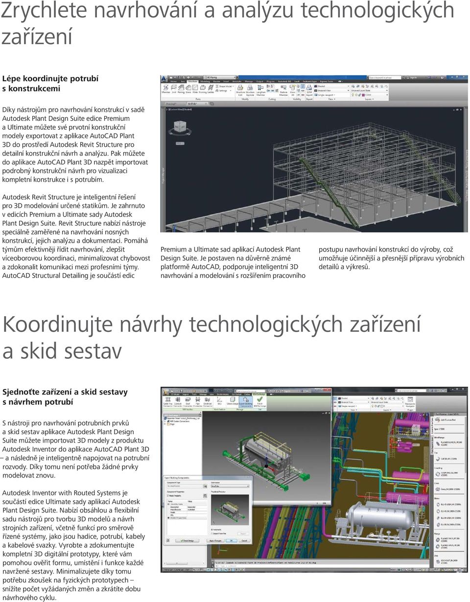 Pak můžete do aplikace AutoCAD Plant 3D nazpět importovat podrobný konstrukční návrh pro vizualizaci kompletní konstrukce i s potrubím.