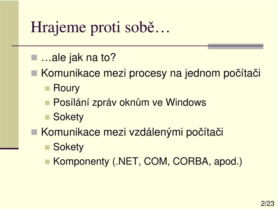 Posílání zpráv oknům ve Windows Sokety Komunikace