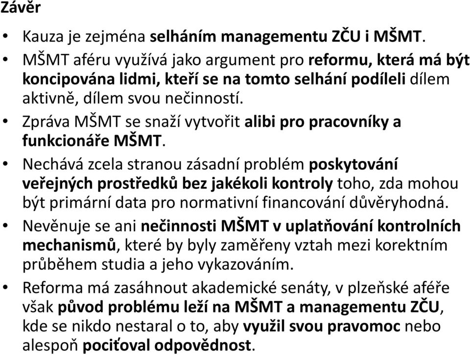 Zpráva MŠMT se snaží vytvořit alibi pro pracovníky a funkcionáře MŠMT.