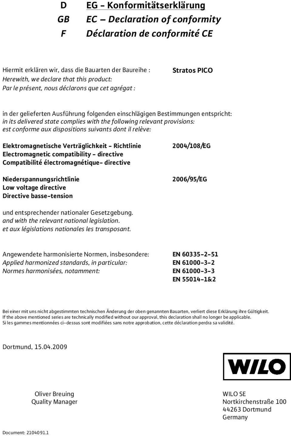 provisions: est conforme aux dispositions suivants dont il relève: Elektromagnetische Verträglichkeit - Richtlinie Electromagnetic compatibility - directive Compatibilité électromagnétique- directive