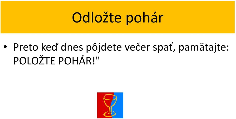 pôjdete večer