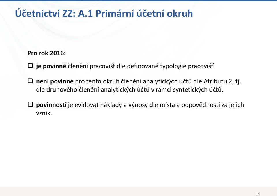 typologie pracovišť není povinné pro tento okruh členění analytických účtů dle